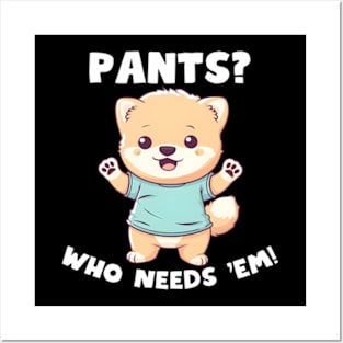 Pants Who Needs 'Em No Pants Day Posters and Art